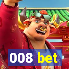 008 bet